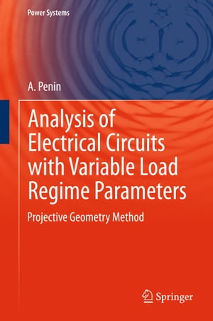 Analysis of Electrical Circuits with Variable Load Regime Parameters Projective Geometry Method