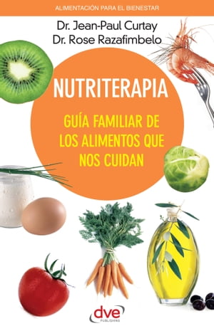 Nutriterapia. Gu?a familiar de los alimentos que