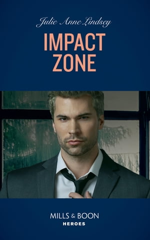 Impact Zone (Tactical Crime Division: Traverse City, Book 3) (Mills Boon Heroes)【電子書籍】 Julie Anne Lindsey