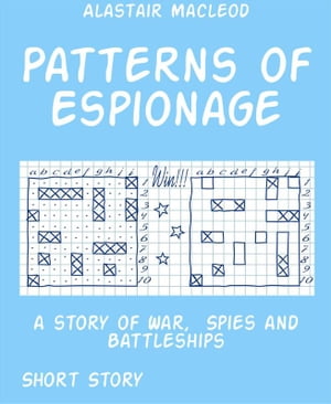 ŷKoboŻҽҥȥ㤨Patterns of Espionage a story of War, Spies and BattleshipsŻҽҡ[ Alastair Macleod ]פβǤʤ242ߤˤʤޤ