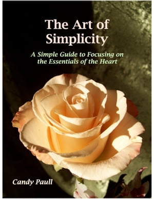 The Art of Simplicity: A Simple Guide to Focusin