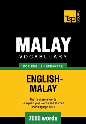 Malay vocabulary for English speakers - 7000 words【電子書籍】[ Andrey Taranov ]