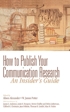 How to Publish Your Communication Research: An Insider’s Guide