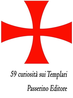 59 curiosità sui Templari