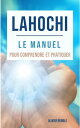 Lahochi : le manuel pour comprendre et pratiquer