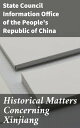 Historical Matters Concerning Xinjiang【電子書籍】 State Council Information Office of the People 039 s Republic of China