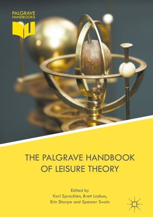 The Palgrave Handbook of Leisure Theory【電子書籍】