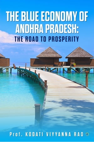 THE BLUE ECONOMY OF ANDHRA PRADESH: THE ROAD TO PROSPERITY