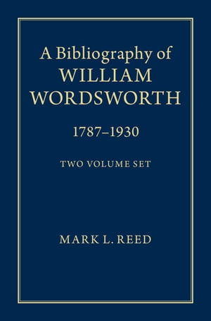 A Bibliography of William Wordsworth