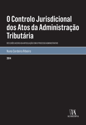 O Controlo Jurisdicional dos Atos da Administração Tributária