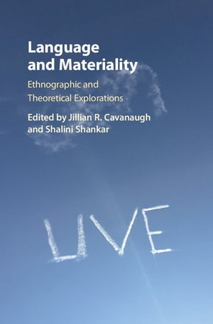 Language and Materiality Ethnographic and Theoretical Explorations