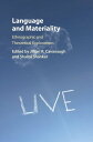 Language and Materiality Ethnographic and Theoretical Explorations【電子書籍】