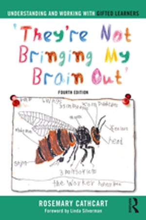 Understanding and Working with Gifted Learners 'They're Not Bringing My Brain Out'【電子書籍】[ ..