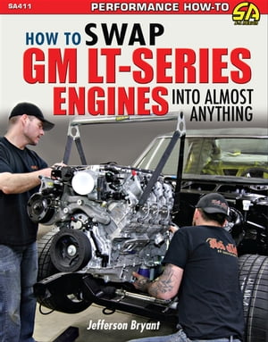 How to Swap GM LT-Series Engines into Almost Anything【電子書籍】[ Jefferson Bryant ]