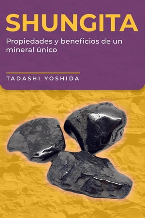 Shungita: propiedades y beneficios de un mineral único