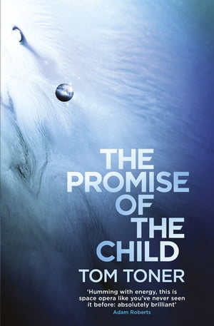 The Promise of the Child【電子書籍】[ Tom Toner ]