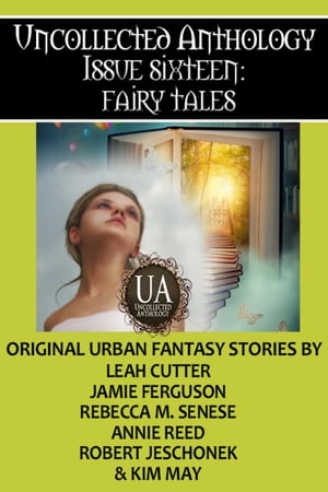 Fairy Tales A Collected Uncollected Anthology