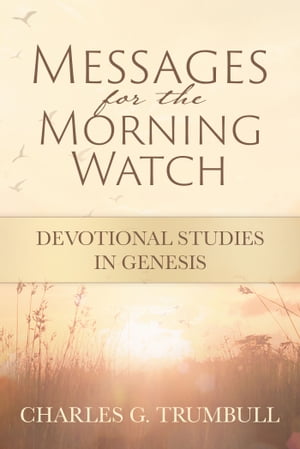 Messages for the Morning Watch: Devotional Studi