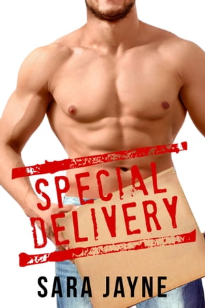 Special Delivery【電子書籍】[ Sara Jayne ]