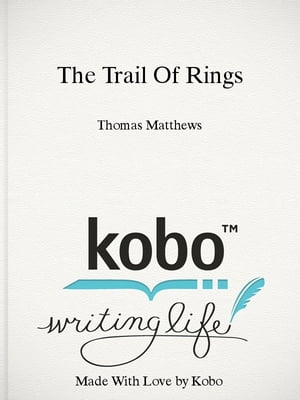 The Trail Of Rings【電子書籍】[ Thomas Matthews ]