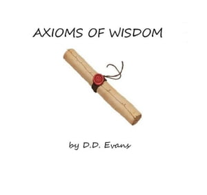 Axioms of Wisdom【電子書籍】[ D.D. Evans ]