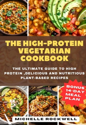 The High-Protein vegetarian cookbook