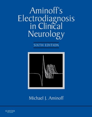 Aminoff's Electrodiagnosis in Clinical Neurology