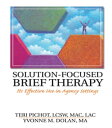 Solution-Focused Brief Therapy Its Effective Use in Agency Settings【電子書籍】 Teri Pichot