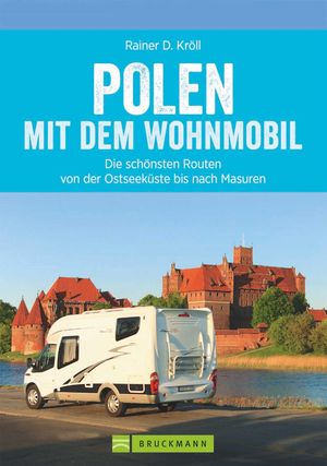 楽天楽天Kobo電子書籍ストアPolen mit dem Wohnmobil: Die sch?nsten Routen von der Ostseek?ste bis nach Masuren Der Wohnmobil-Reisef?hrer mit Stra?enatlas, GPS-Koordinaten zu Stellpl?tzen und Streckenleisten【電子書籍】[ Rainer D. Kr?ll ]