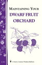 ŷKoboŻҽҥȥ㤨Maintaining Your Dwarf Fruit Orchard Storey's Country Wisdom Bulletin A-134Żҽҡ[ Editors of Storey Publishing ]פβǤʤ454ߤˤʤޤ