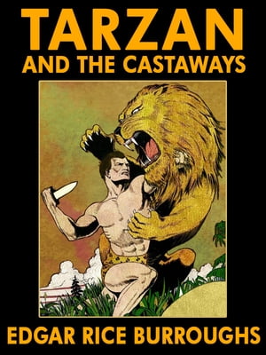 Tarzan and the Castaways Tarzan #24【電子書籍】[ Edgar Rice Burroughs ]