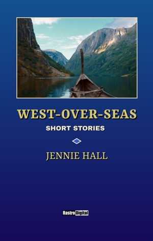 West-Over-Seas Short Stories (Illustrated)【電