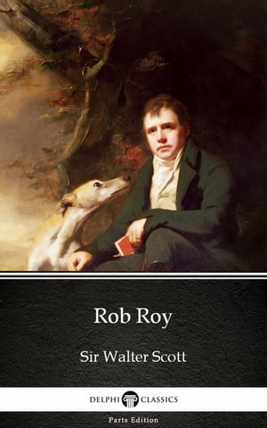 Rob Roy by Sir Walter Scott (Illustrated)【電子書籍】[ Sir Walter Scott ]