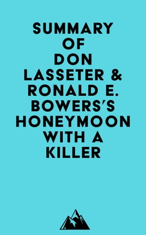 Summary of Don Lasseter &Ronald E. Bowers's Honeymoon With A KillerŻҽҡ[ ? Everest Media ]