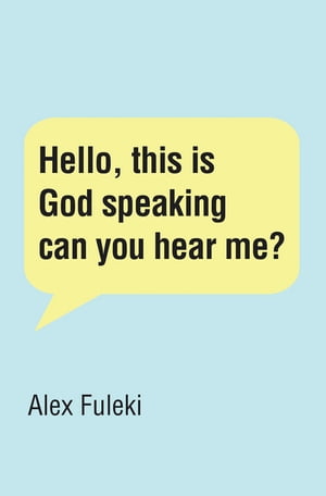 Hello, this is God speaking can you hear me?