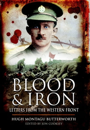 ŷKoboŻҽҥȥ㤨Blood & Iron Letters from the Western FrontŻҽҡ[ Hugh Montagu Butterworth ]פβǤʤ12ߤˤʤޤ