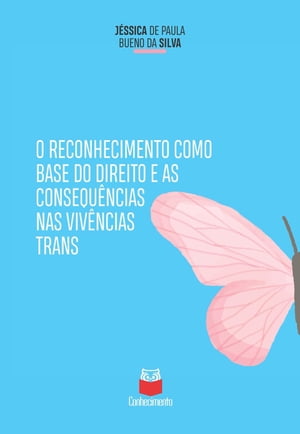 O reconhecimento como base do direito e as consequências das vivências trans