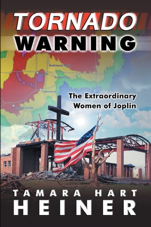 Tornado Warning: The Extraordinary Women of Joplin