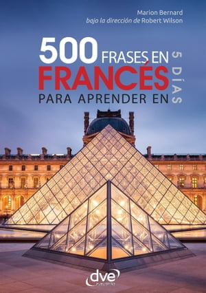 500 frases de franc?s para aprender en 5 d?as【電子書籍】[ Marion Bernard ]