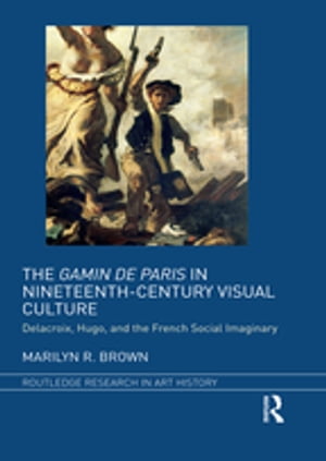 The Gamin de Paris in Nineteenth-Century Visual Culture