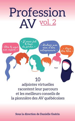 Profession AV vol. 2 : 10 adjointes virtuelles racontent leur parcours et les meilleurs conseils de la pionnière des AV québécoises