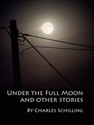 Under the Full Moon and Other Stories【電子