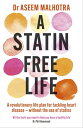 A Statin-Free Life A revolutionary life plan for tackling heart disease ? without the use of statins