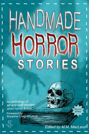 Handmade Horror Stories, Second Edition