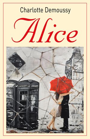Alice【電子書籍】[ Charlotte de Moussy ]