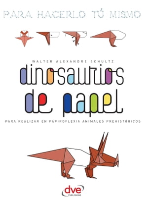 ŷKoboŻҽҥȥ㤨Dinosaurios de papelŻҽҡ[ Walter Alexandre Schultz ]פβǤʤ1,301ߤˤʤޤ