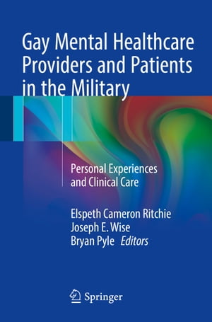 Gay Mental Healthcare Providers and Patients in the Military Personal Experiences and Clinical Care