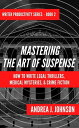 Mastering the Art of Suspense Writer Productivity Series, #2