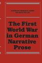 The First World War in German Narrative Prose【電子書籍】