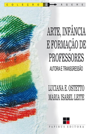 Arte, inf?ncia e forma??o de professores Autoria e transgress?o